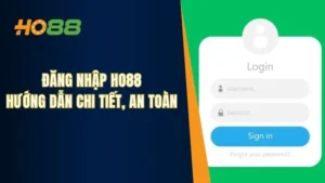 Đăng Nhập Ho88 - Hướng Dẫn Truy Cập Tài Khoản Nhanh Chóng