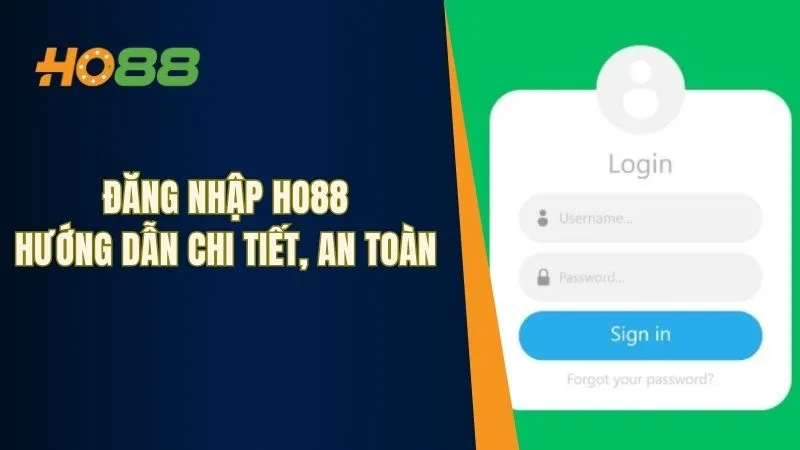 Đăng Nhập Ho88 - Hướng Dẫn Truy Cập Tài Khoản Nhanh Chóng