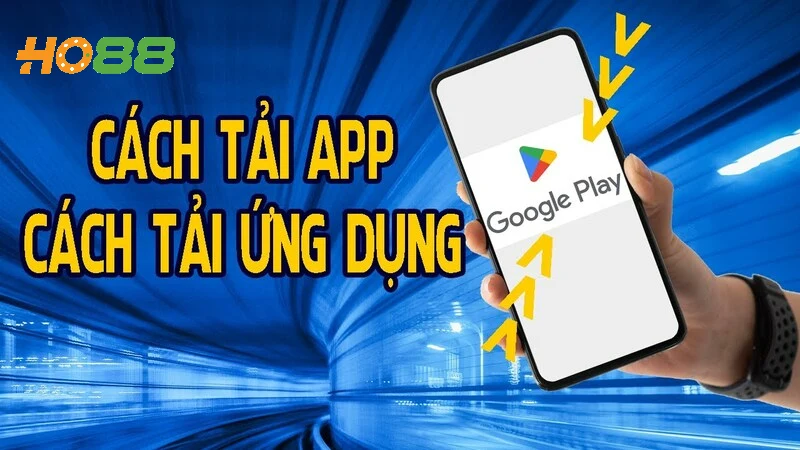 Hướng dẫn cách tải Ho88 về máy siêu nhanh, đơn giản