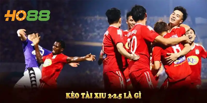 Khái niệm kèo tài xỉu 2-2.5 là gì trong bóng đá?