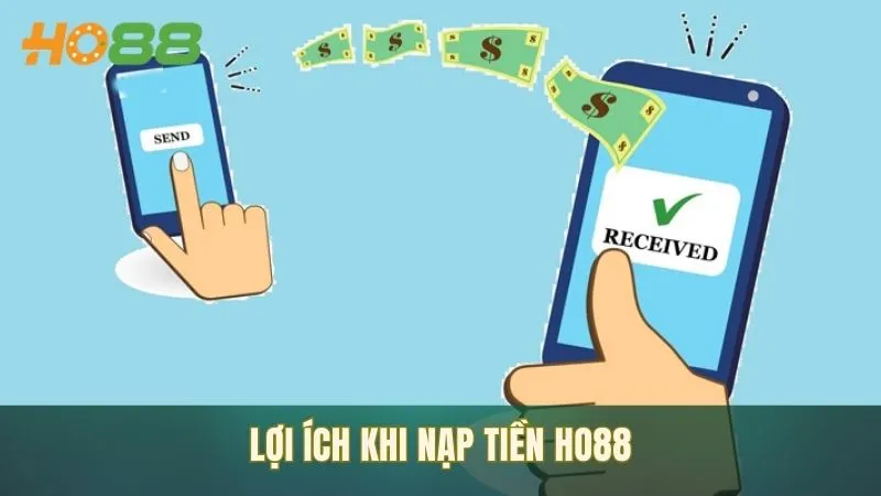 Những lợi ích hấp dẫn khi người chơi nạp tiền Ho88