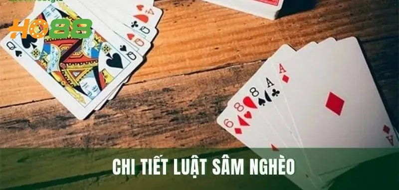 Luật chơi sâm nghèo là gì - hướng dẫn chi tiết cho tân thủ